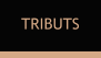 TRIBUTS