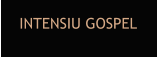 INTENSIU GOSPEL